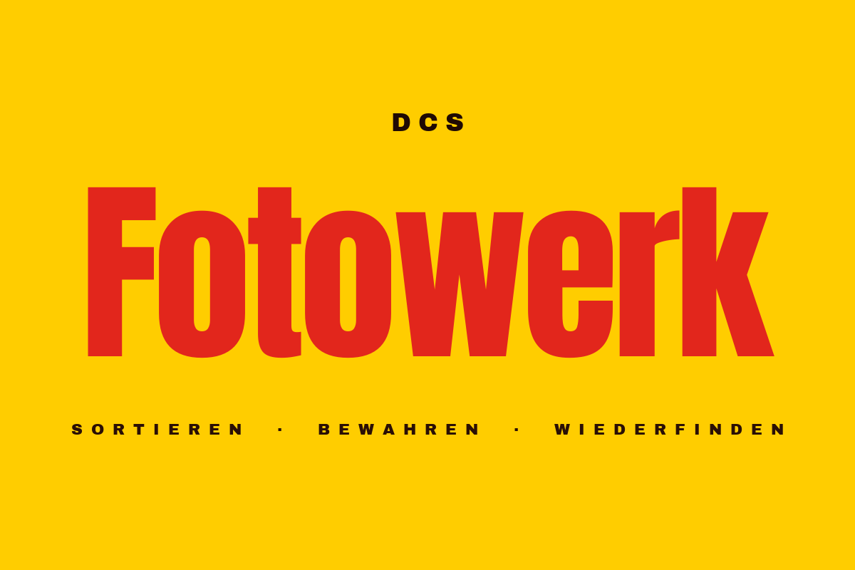 DCS Fotowerk — Sortieren · Bewahren · Wiederfinden